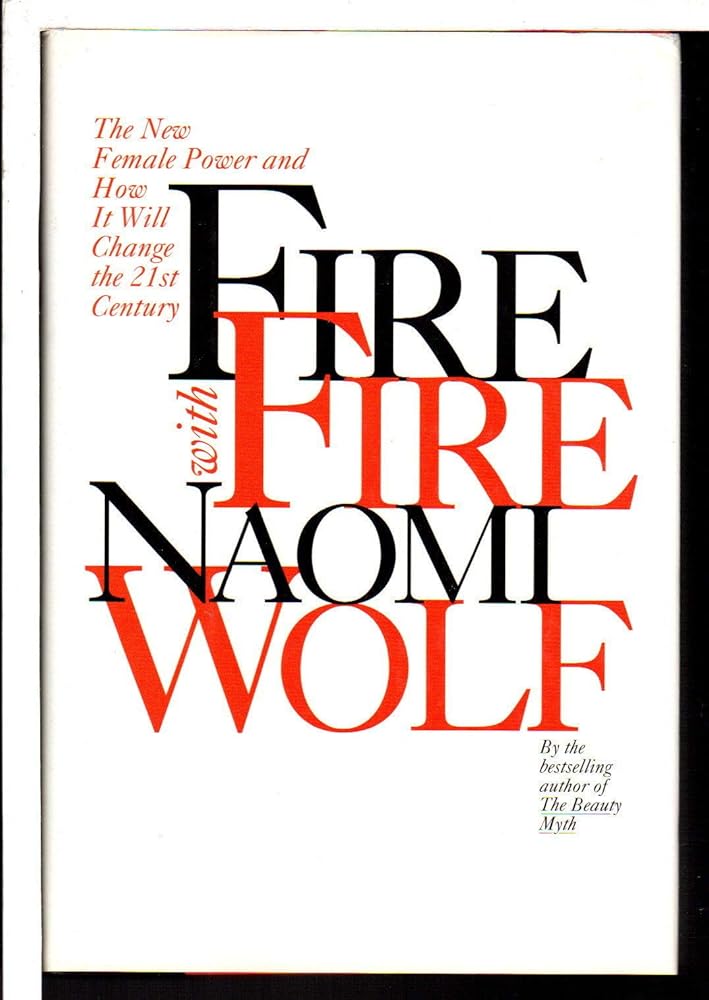 Fire with Fire: The New Female Power and How It Will Change the 21st Century cover image