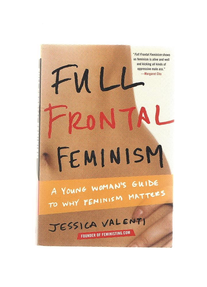 Full Frontal Feminism: A Young Woman's Guide to Why Feminism Matters cover image