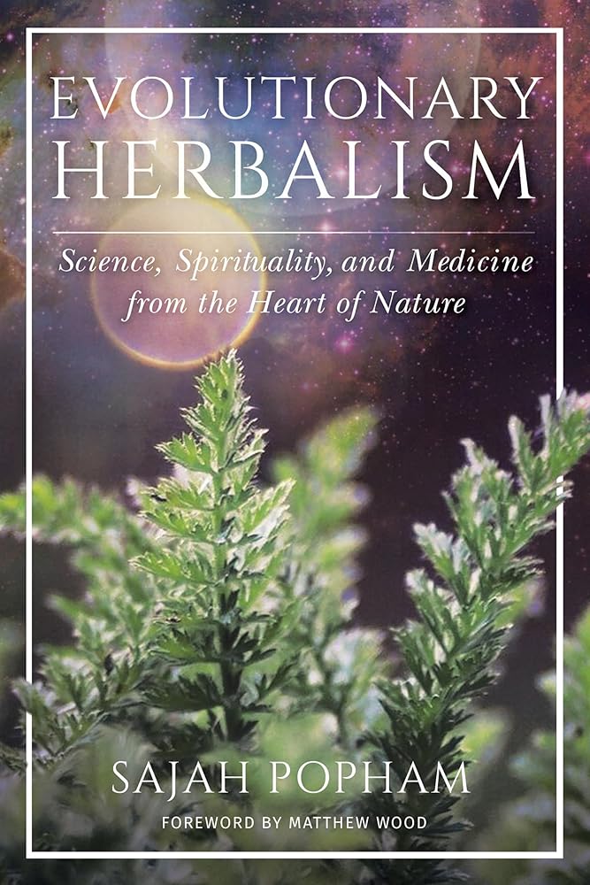 Evolutionary Herbalism: Science, Spirituality, and Medicine from the Heart of Nature cover image